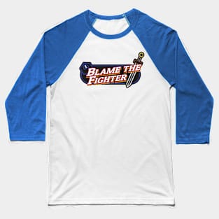 Blame the Fighter Baseball T-Shirt